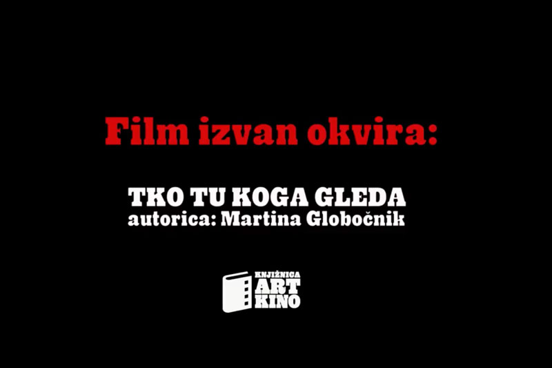 Film izvan okvira: Tko tu koga gleda