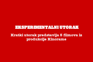 Kratki utorak predstavlja 5 filmova iz produkcije Kinorame