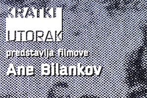 Kratki utorak: Ana Bilankov