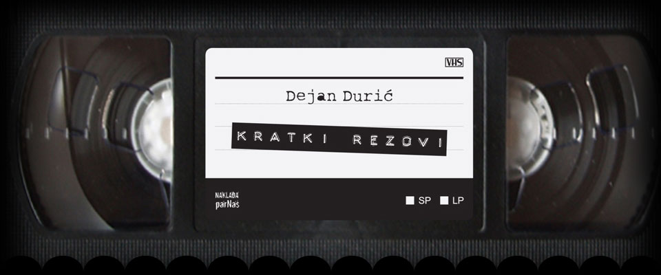 Kratki rezovi - Dejan Durić